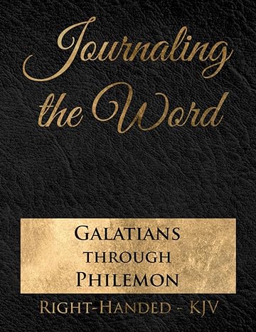 Journaling the Word: Galatians through Philemon