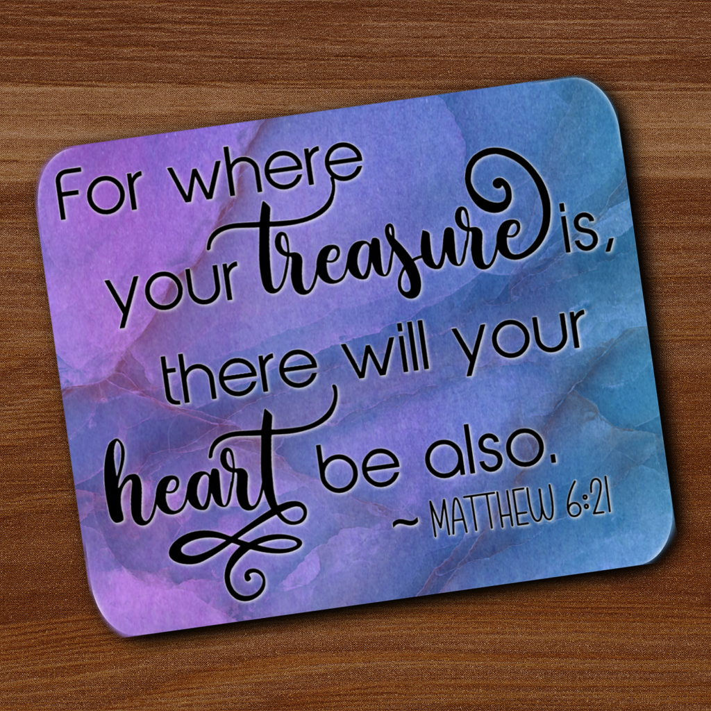 Matthew 6:21 Mousepad