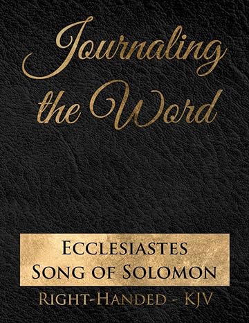 Journaling the Word: Ecclesiastes & Song of Solomon